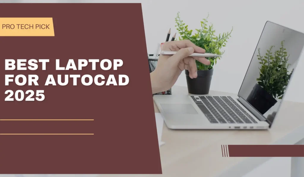 The Best Laptop for Civil Engineering Students 2025